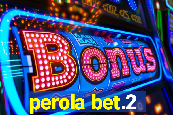 perola bet.2