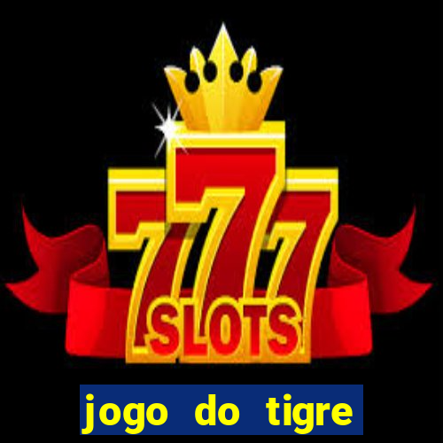 jogo do tigre gratis teste
