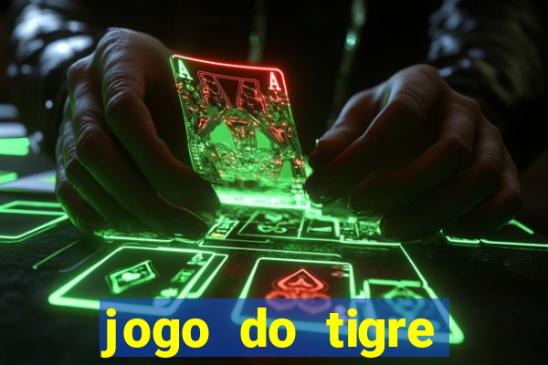 jogo do tigre gratis teste