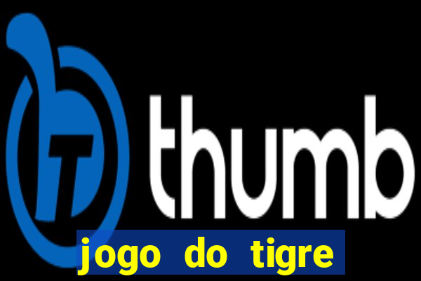 jogo do tigre gratis teste