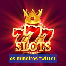 os mineiros twitter
