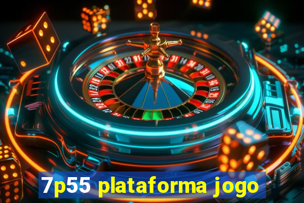 7p55 plataforma jogo