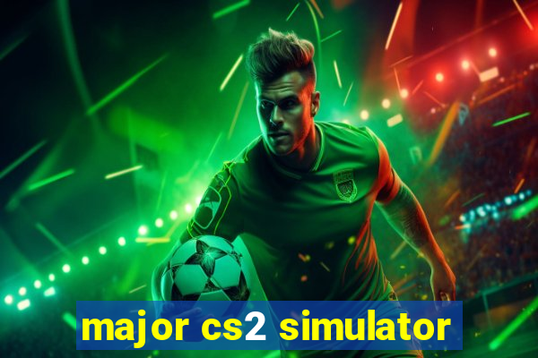 major cs2 simulator