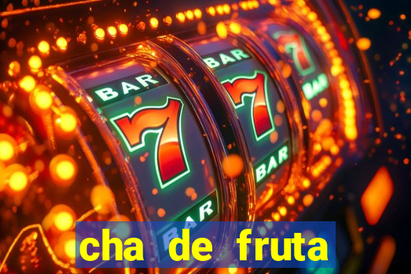 cha de fruta estrela stardew valley id stardew valley