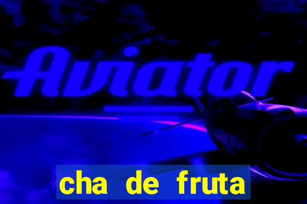 cha de fruta estrela stardew valley id stardew valley