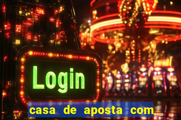 casa de aposta com saque ilimitado