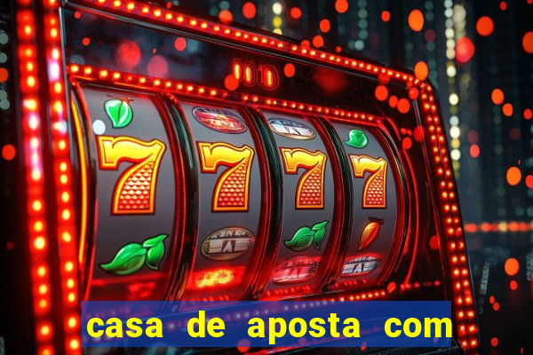 casa de aposta com saque ilimitado