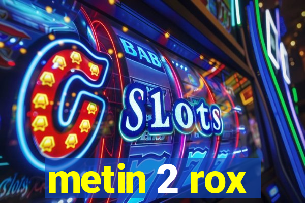 metin 2 rox