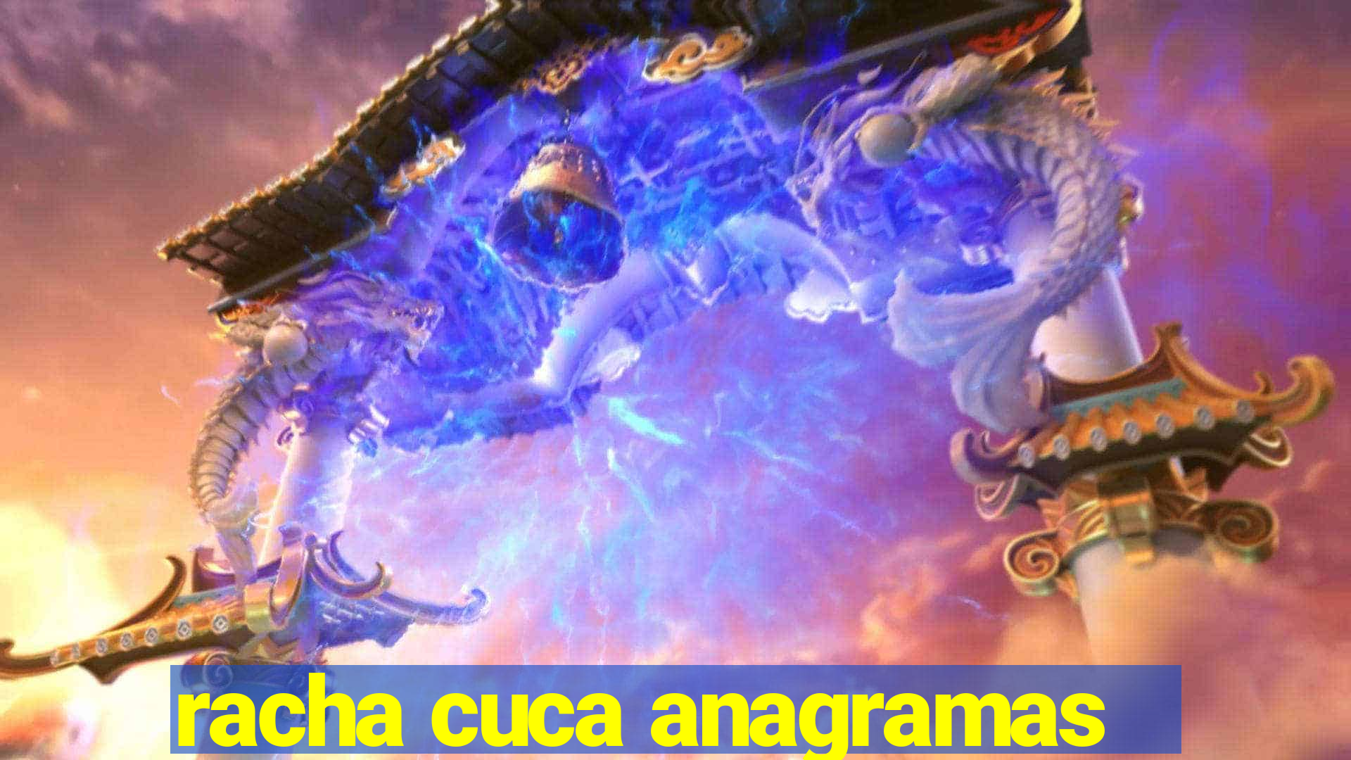 racha cuca anagramas