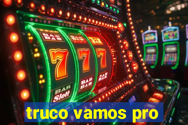 truco vamos pro