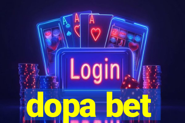 dopa bet