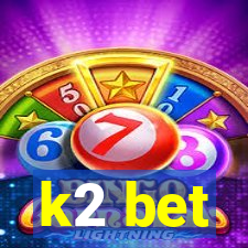 k2 bet