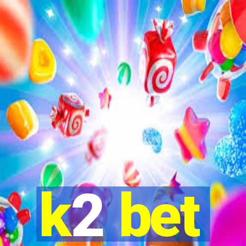 k2 bet