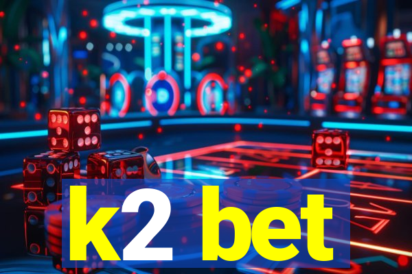 k2 bet
