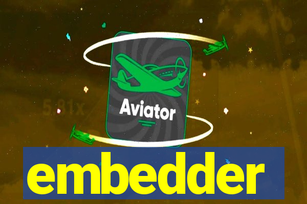 embedder