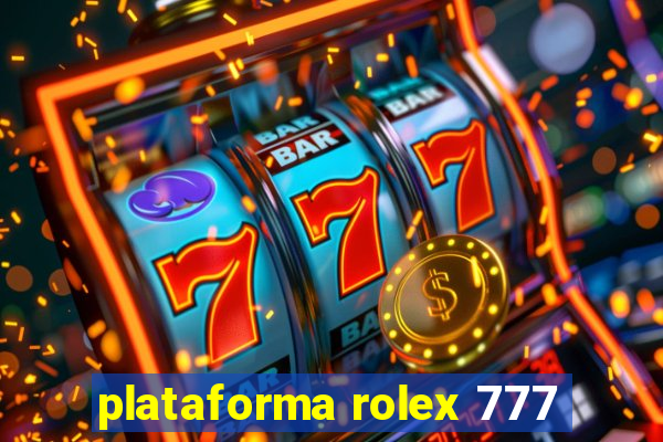 plataforma rolex 777