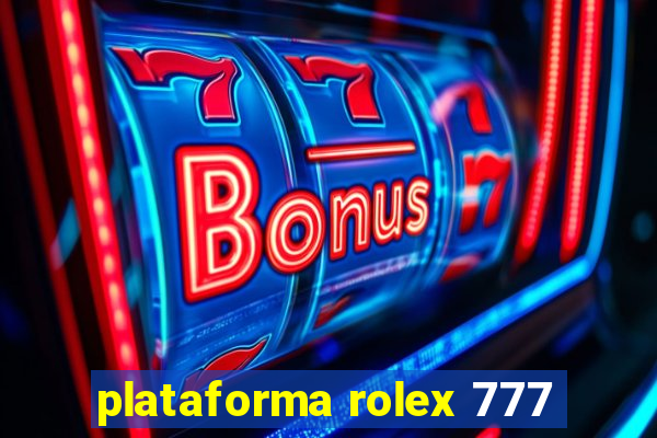 plataforma rolex 777