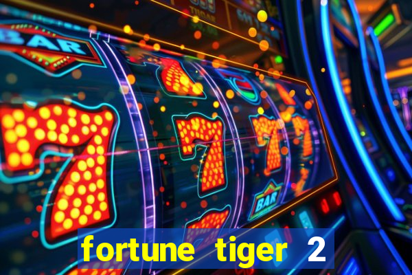 fortune tiger 2 demo free