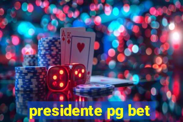 presidente pg bet