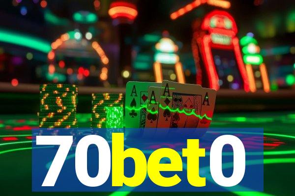70bet0