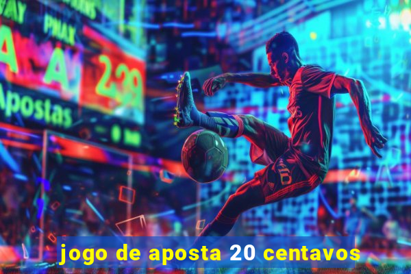 jogo de aposta 20 centavos
