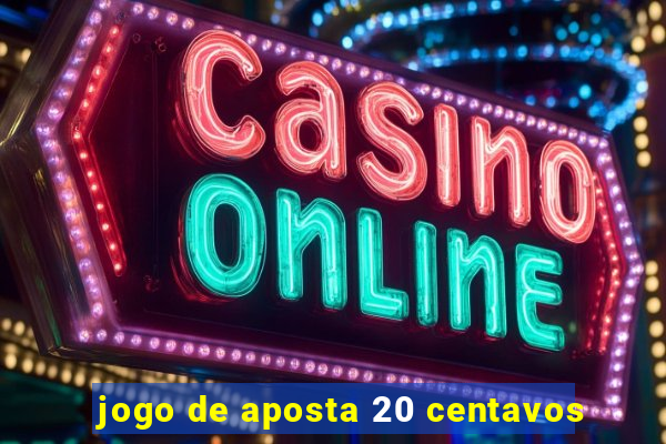 jogo de aposta 20 centavos