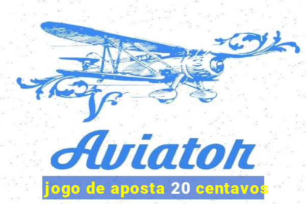 jogo de aposta 20 centavos