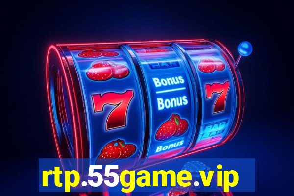 rtp.55game.vip