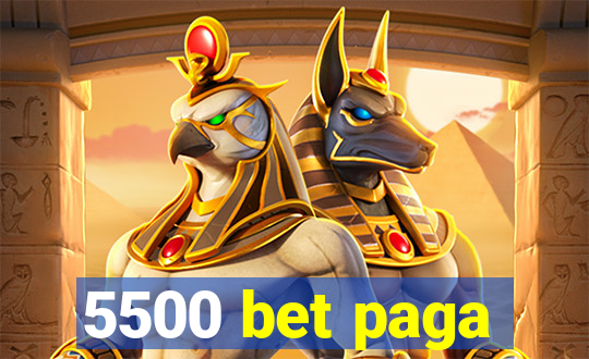 5500 bet paga