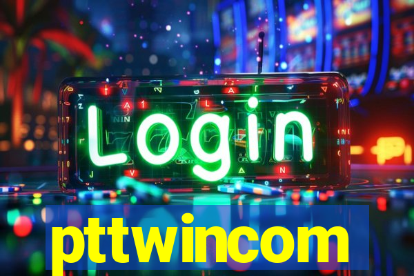 pttwincom