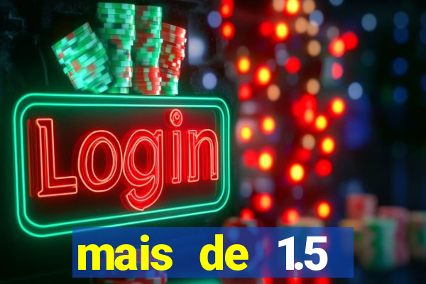 mais de 1.5 escanteios o que significa