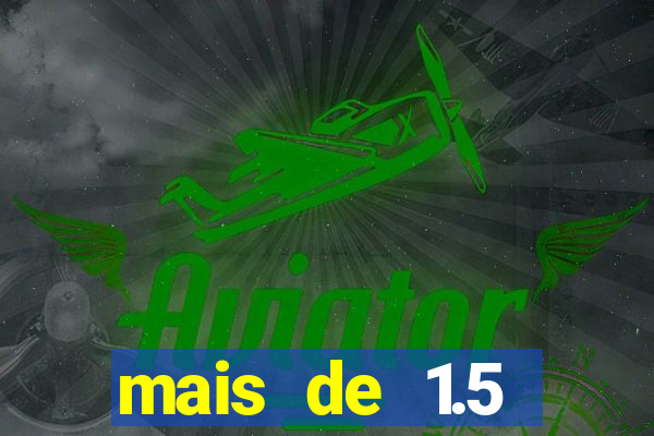mais de 1.5 escanteios o que significa