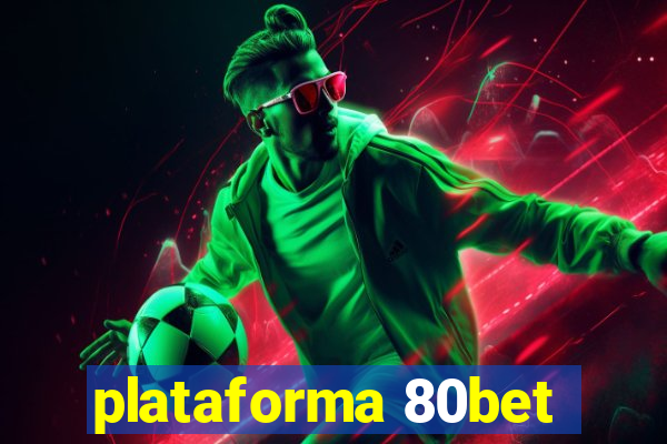 plataforma 80bet