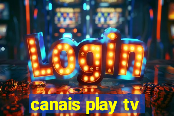 canais play tv