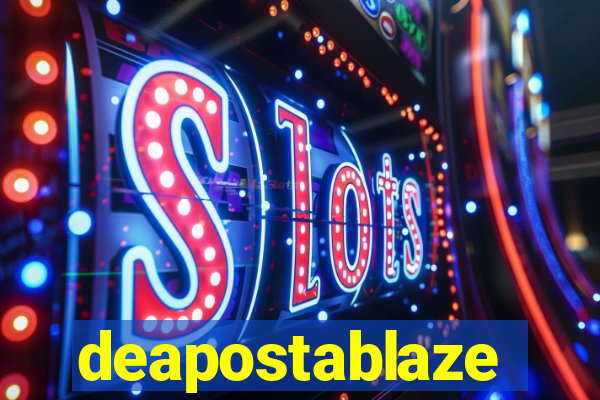 deapostablaze