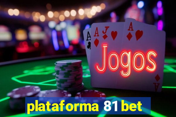 plataforma 81 bet