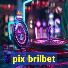 pix brilbet