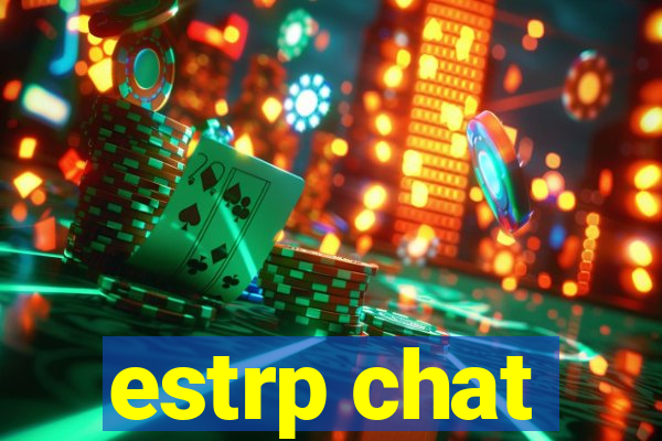 estrp chat