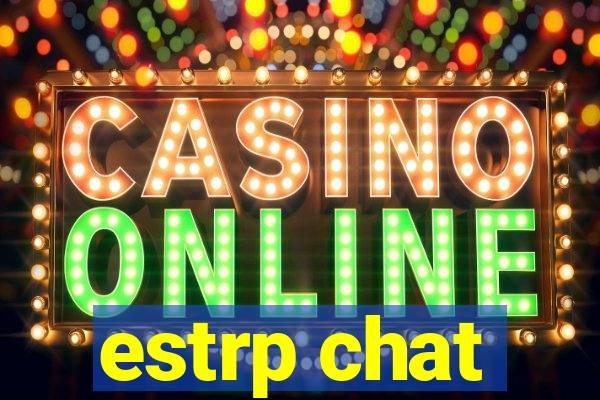 estrp chat