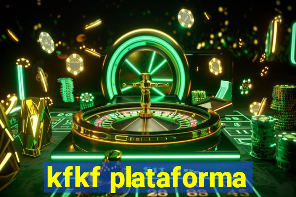 kfkf plataforma