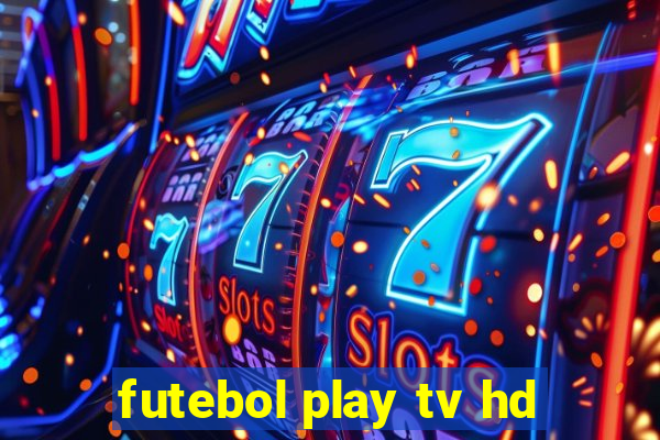 futebol play tv hd