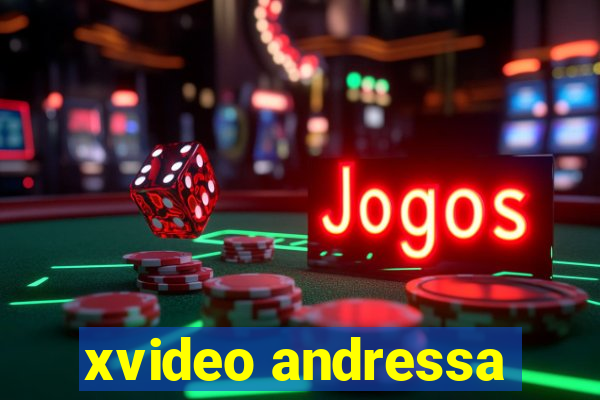 xvideo andressa