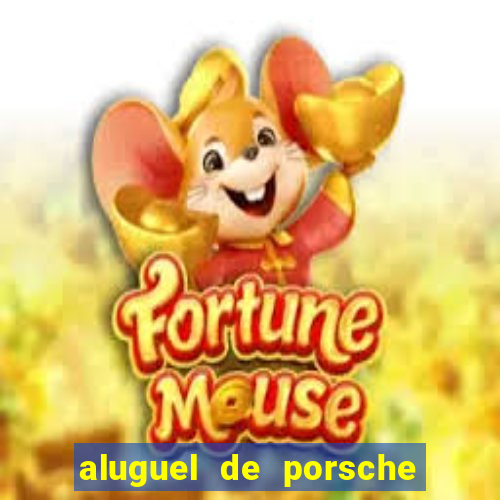 aluguel de porsche em sp