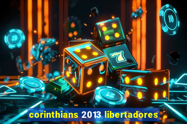 corinthians 2013 libertadores