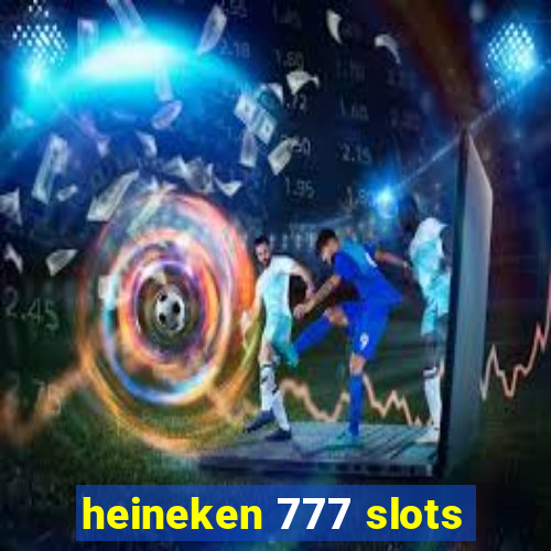 heineken 777 slots