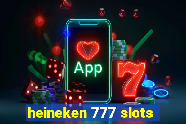 heineken 777 slots