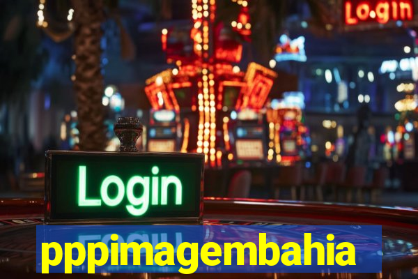 pppimagembahia