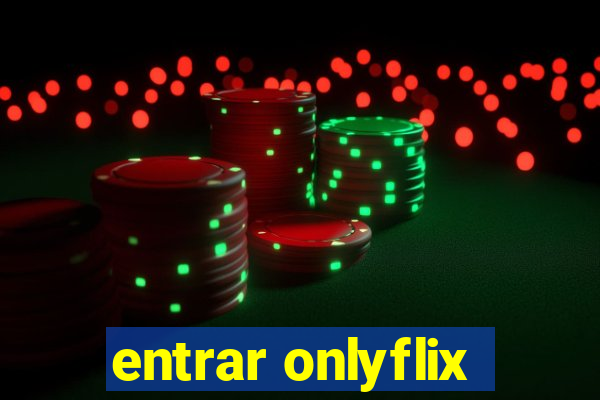 entrar onlyflix
