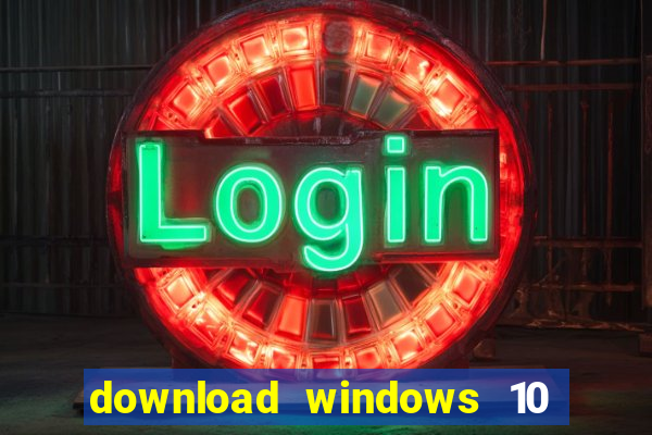 download windows 10 home iso 64 bit