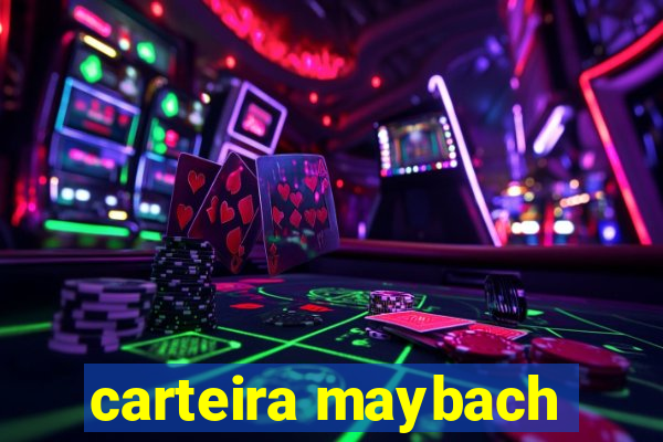 carteira maybach
